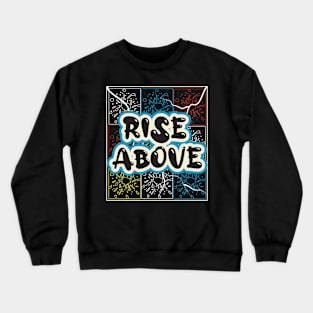 Rise Above Crewneck Sweatshirt